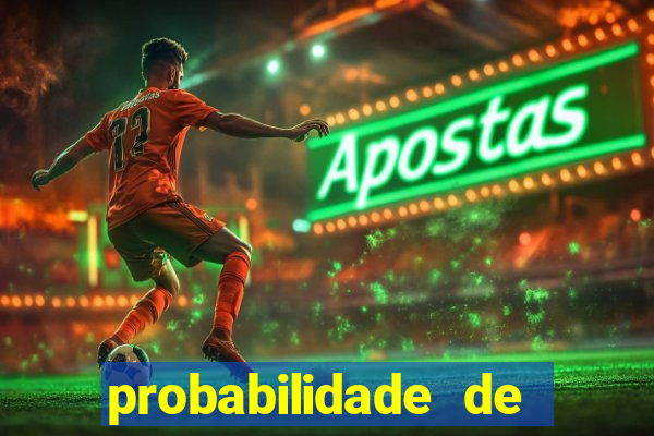 probabilidade de jogos de futebol